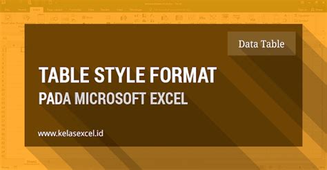 Cara Memformat Tabel Pada Microsoft Excel Kelas Excel