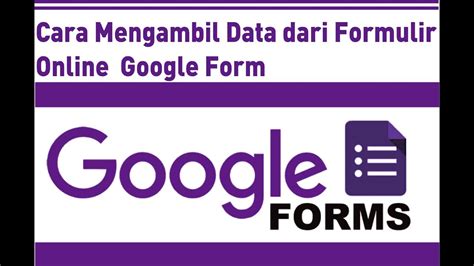 Cara Mengambil Data Google Form
