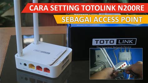 Cara Setting Router Totolink N200Re Sebagai Access Point
