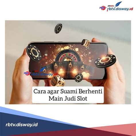 Cara agar suami berhenti main slot. 2d angka telur ayam.