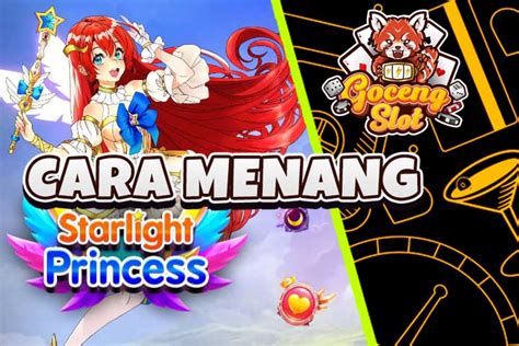 Cara bermain slot starlight princess. Cara mendapatkan deposit gratis.
