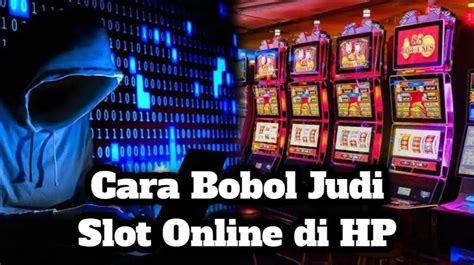 Cara bobol judi slot di hp tanpa deposit. Dan rtp slot hari.