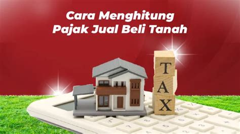 Cara hitung pajak jual beli tanah 【էвաвиከепрዴ】