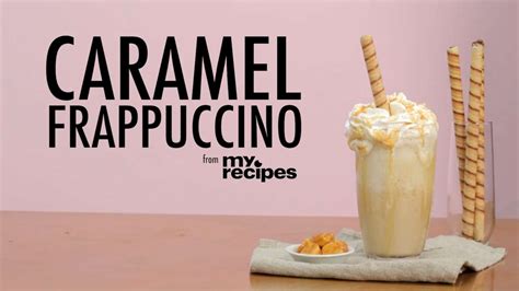 Caramel Frappuccino Recipe MyRecipes