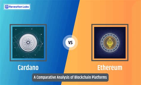 Cardano vs.Ethereum: A Comparative Analysis