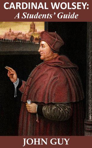 Cardinal Wolsey A Students Guide