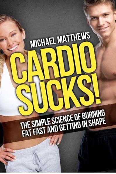 Full Download Cardio Sucks The Simple Science Of Losing Fat Fastnot Muscle By Michael  Matthews