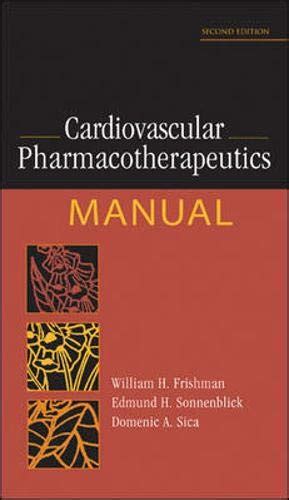 Full Download Cardiovascular Pharmacotherapeutics Manual By William H Frishman