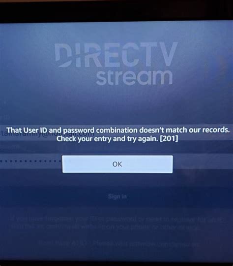 Care code 201 directv. Subscribed overnight to DIRECTV stream, new email that has never been used with DIRECTV or ATT. I can login to the website and stream through the browsers no problem but when I try and log in... 