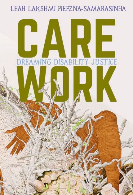 Download Care Work Dreaming Disability Justice By Leah Lakshmi Piepznasamarasinha