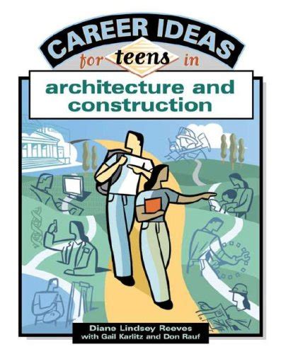 Read Career Ideas For Teens In Architecture And Construction By Diane Lindsey Reeves