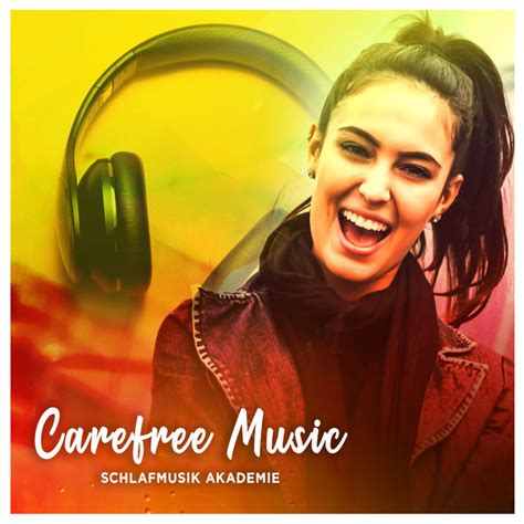 Carefree Music - Album by Schlafmusik Akademie Spotify