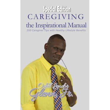 Caregiving the inspirational manual 200 caregiver tips with healthy lifestyle benefits. - Field inspector s guide updated version.