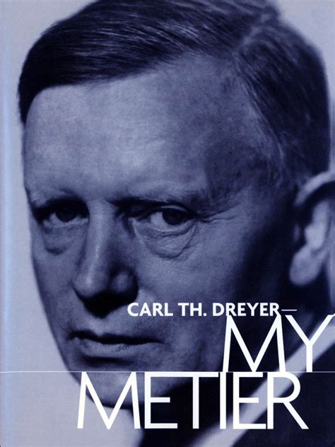 Carl Th. Dreyer: My Métier
