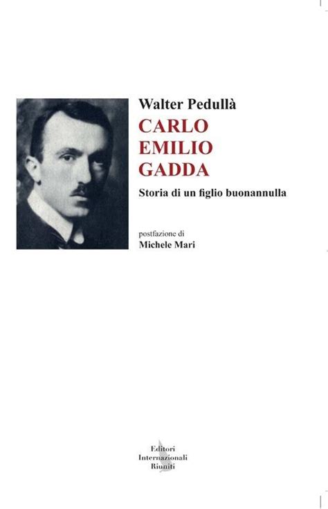 Carlo Emilio Gadda : storia di un figlio buonannulla