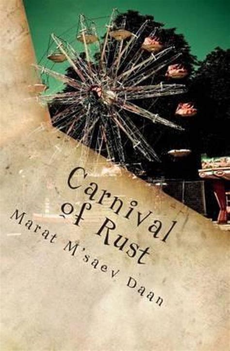 Full Download Carnival Of Rust By Marat Msaev Daan