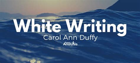 Carol Ann Duffy – White Writing Genius