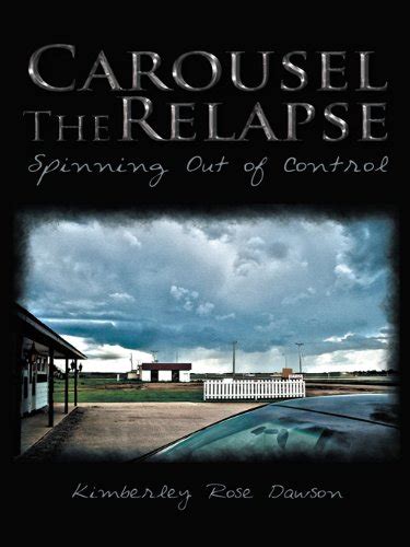 Carousel the Relapse Spinning out of Control