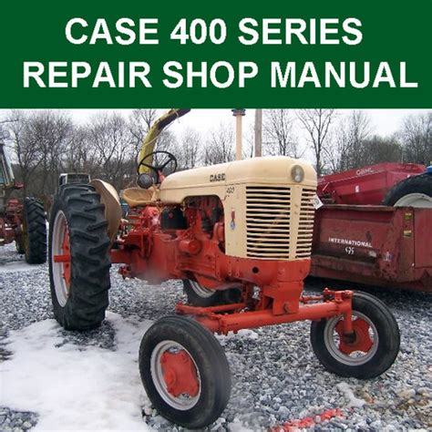 Case 400 series tractor workshop service repair manual instant. - Kenneth ross elementary analysis solution manual.