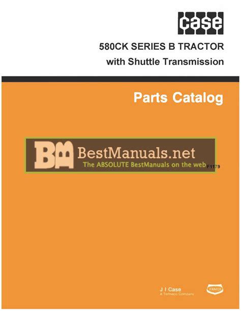 Case 580b with shuttle transmission tractor parts manual catalog. - International truck cts 4245 1000 4000 7000 8000 series 5 volume service manual.