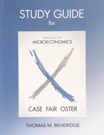Case fair oster microeconomics study guide. - Chemistry the central science 9th edition solution manual.