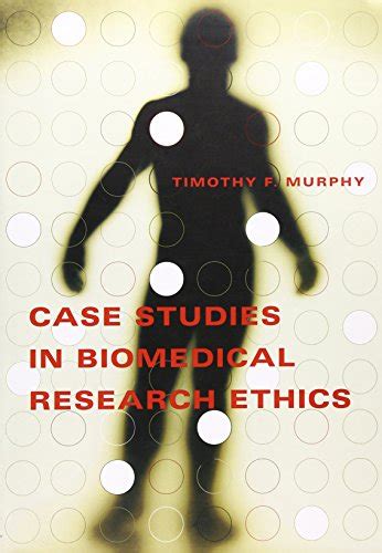 Full Download Case Studies In Biomedical Research Ethics By Timothy F Murphy