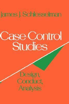 Read Online Casecontrol Studies Design Conduct Analysis By James J Schlesselman