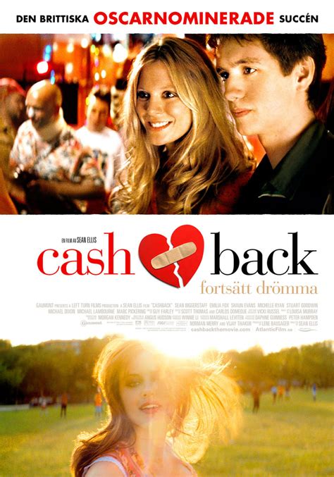 Cash back movie. Visit the movie page for 'Cashback' on Moviefone. Discover the movie's synopsis, cast details and release date. Watch trailers, exclusive interviews, and movie review. Your guide to this cinematic ... 