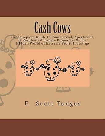 Cash cows the complete guide to commercial apartment residential income properties the hidden world of. - Olimpiada en valdehelechos (libros infantiles y juveniles everest).