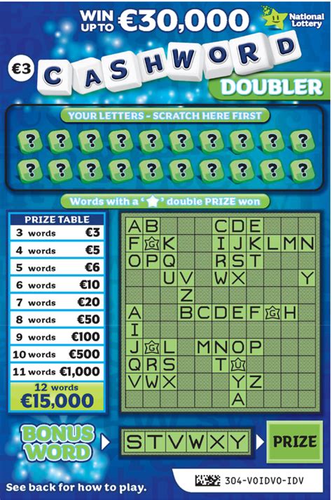 How to Play Cashword Doubler Green Scratchcard. To play this scratchcard, start off by revealing all 18 letters marked ‘Your Letters’ at the top of the scratchcard. Proceed to scratch off all corresponding letters in the word grid. If by using the letters you reveal three of more complete words, you win the corresponding prize from the .... 