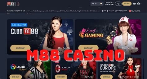 Casino Trực Tuyến M88 - Trải Nghiệm Casino Online Tốt Nhất Châu Á