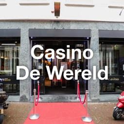 Casino de wereld dordrecht openingstijden.