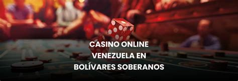 Casinos online en venezuela en bolivares.