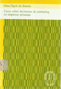 Casos sobre decisiones de marketing en empresas peruanas. - Fisica per scienziati ingegneri vol 2 chs 21 35 4a edizione.