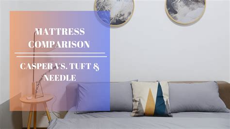 Casper Vs. Tuft and Needle - Which Memory Foam Mattress Is Best?