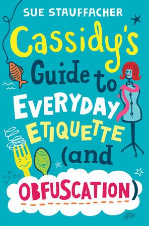Cassidys guide to everyday etiquette and obfuscation. - Starting out the essential guide to cooking on your own.