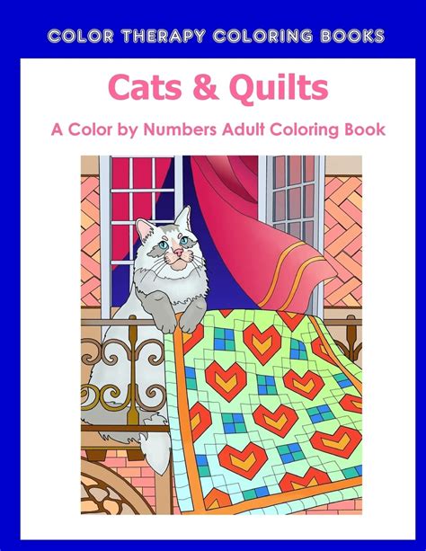 Cat Amp Quilts Color By Numbers Adult Coloring Book