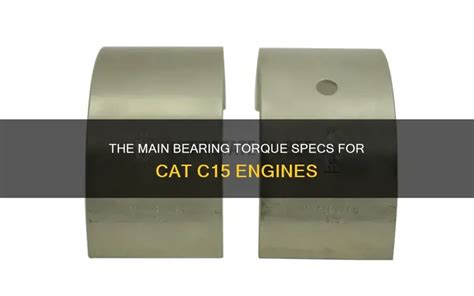 Cat c15 rod bearing torque specs.  Typically, torque specs range around 10...