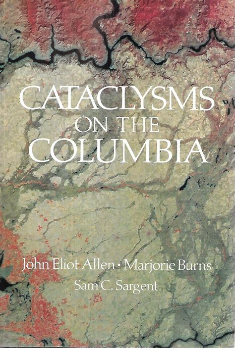 Cataclysms on the columbia a laymans guide to the features produced by the catastrophic bretz flood in the pacific. - Iglesia, prensa y sociedad en españa (1868-1904).