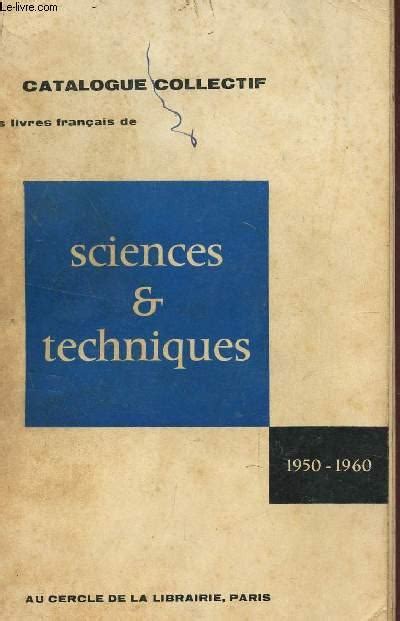 Catalogue collectif des livres français de sciences et techniques, 1950 1960. - Pala di santi di tito nel santuario di santa maria del soccorso.