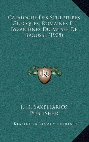 Catalogue des sculptures grecques, romaines et byzantines. - Following jesus leader guide by carolyn slaughter.