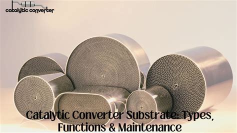 Catalytic Converter Substrate Types, Functions & Maintenance