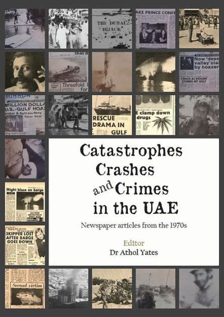 Read Online Catastrophes Crashes And Crimes In The Uae Newspaper Articles Of The 1970S By Athol Yates