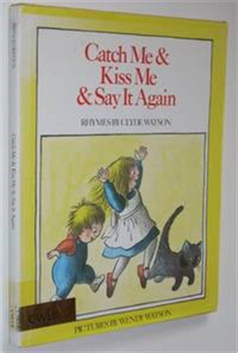 Read Catch Me  Kiss Me  Say It Again By Clyde Watson