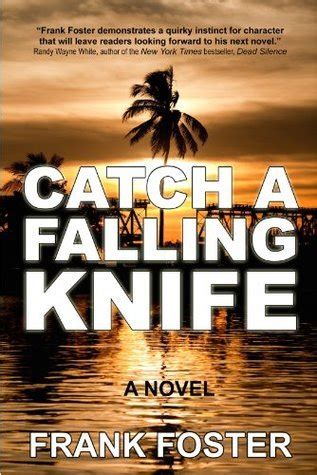 Read Online Catch A Falling Knife By Frank Foster