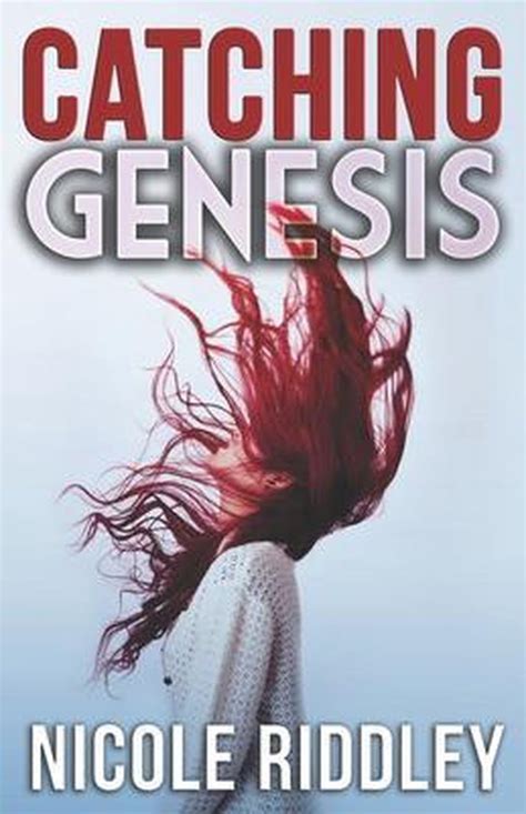 Catching genesis. Rejected and broken-hearted, Genesis Fairchild turns to her best friends and come up with a plan to give Logan, the school's major player, and future alpha, a taste of his own medicine. One Operation Payback later, a silver-gray eyed lycan joins in the picture and like a moth to a flame, Genesis feels the instant connection between her and the ... 