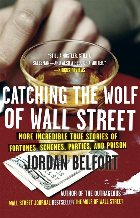 Download Catching The Wolf Of Wall Street More Incredible True Stories Of Fortunes Schemes Parties And Prison The Wolf Of Wall Street 2 By Jordan Belfort