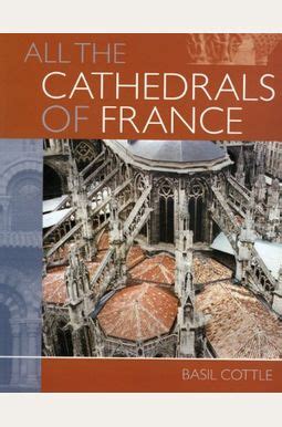 Read Online Cathedrals Of France By Basil Cottle