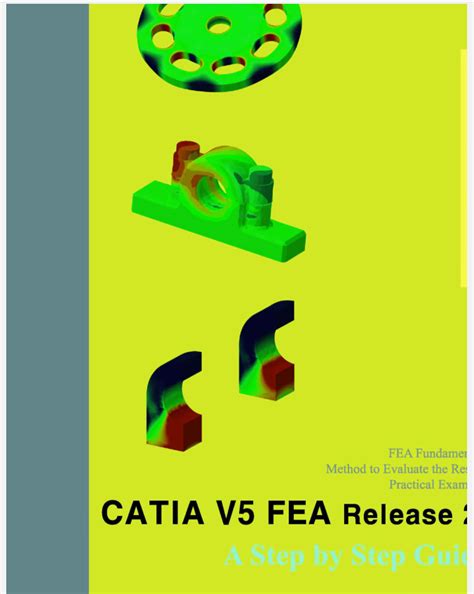 Catia v5 fea release 21 a step by step guide. - Custom broker exam 2013 study guide.