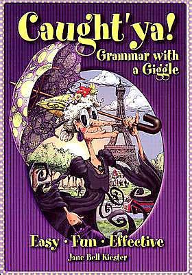 Read Online Caughtya Grammar With A Giggle By Jane Bell Kiester